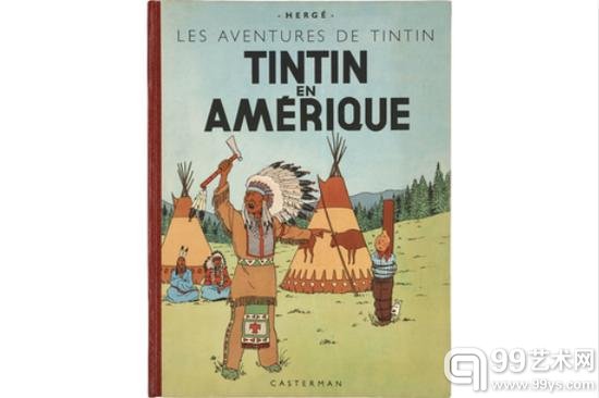 《丁丁历险记•丁丁在美国》（Tintin in America）第一版，1946年，估价：8515美元- 10644美元。